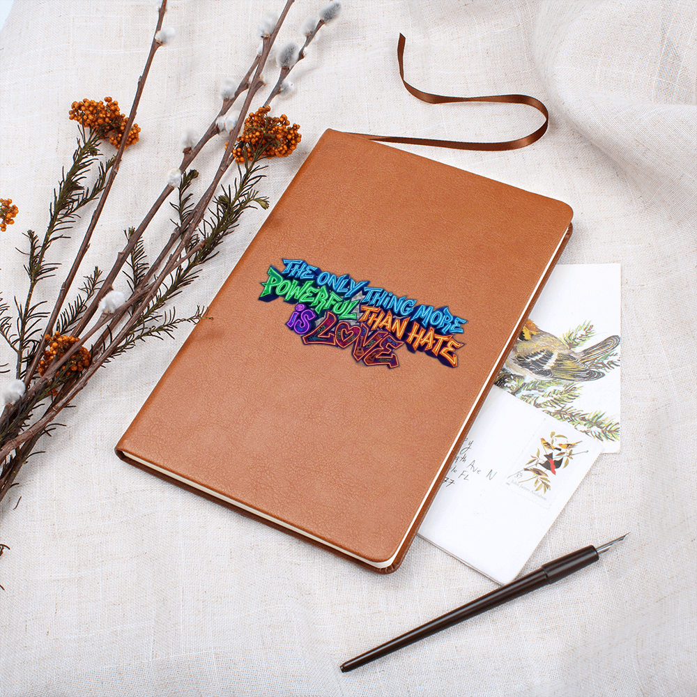 The Only Thing More Powerful Than Hate is Love | Graphic Leather Journal | Benito Collection