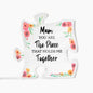 MOM You Are the Piece That Holds Me Together | Acrylic Puzzle Plaque
