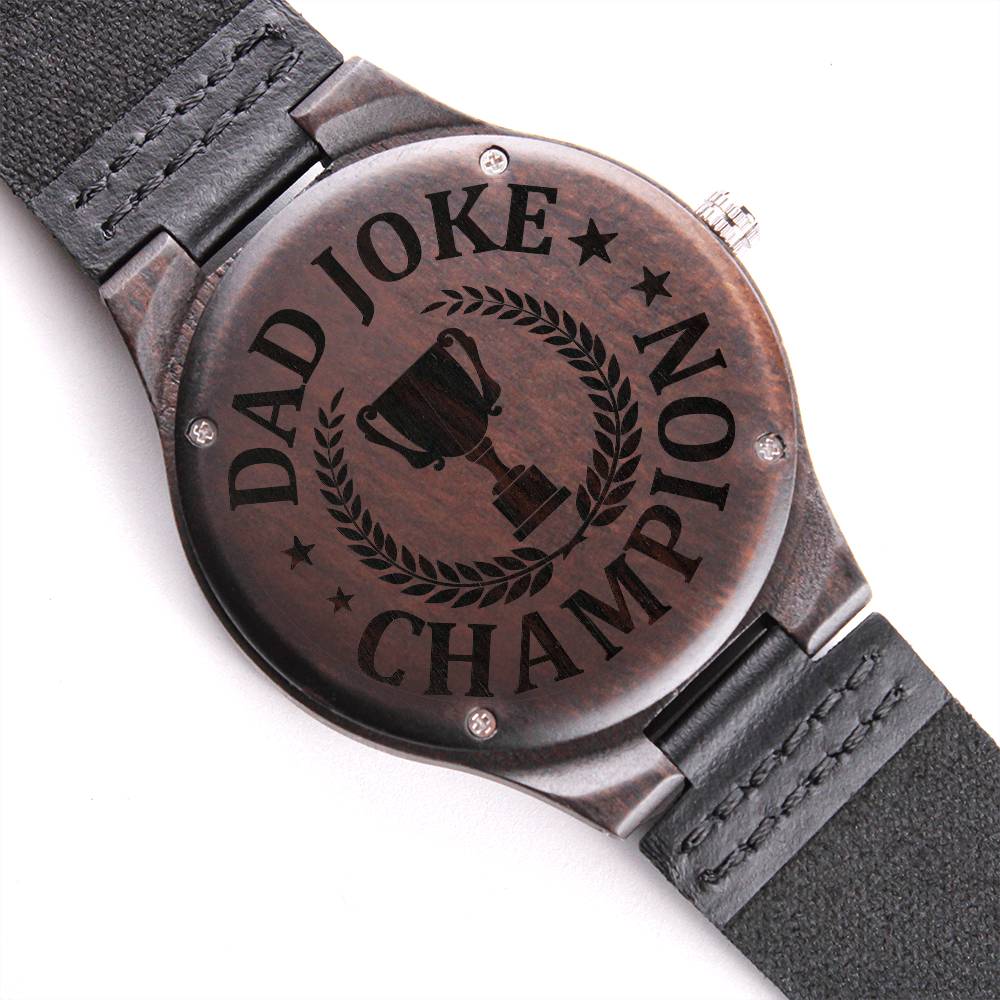 Dad Joke Champion |  Engraved Wooden Watch