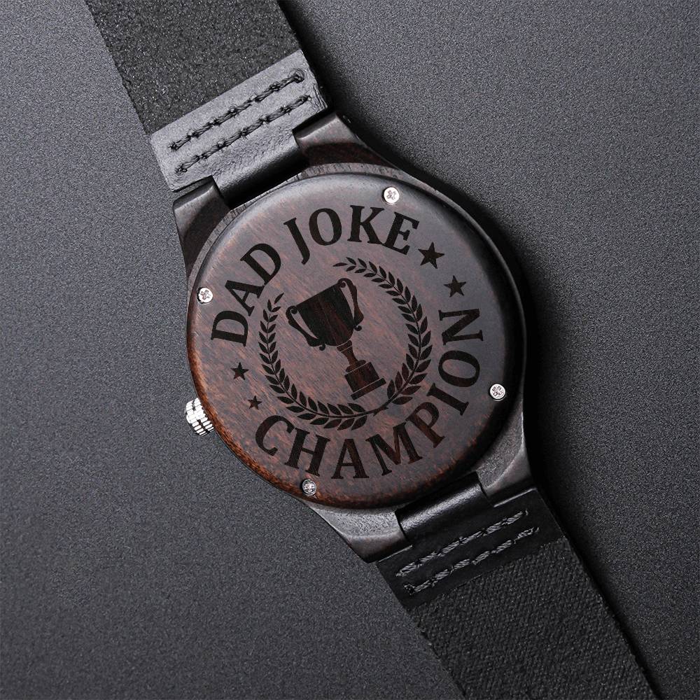 Dad Joke Champion |  Engraved Wooden Watch