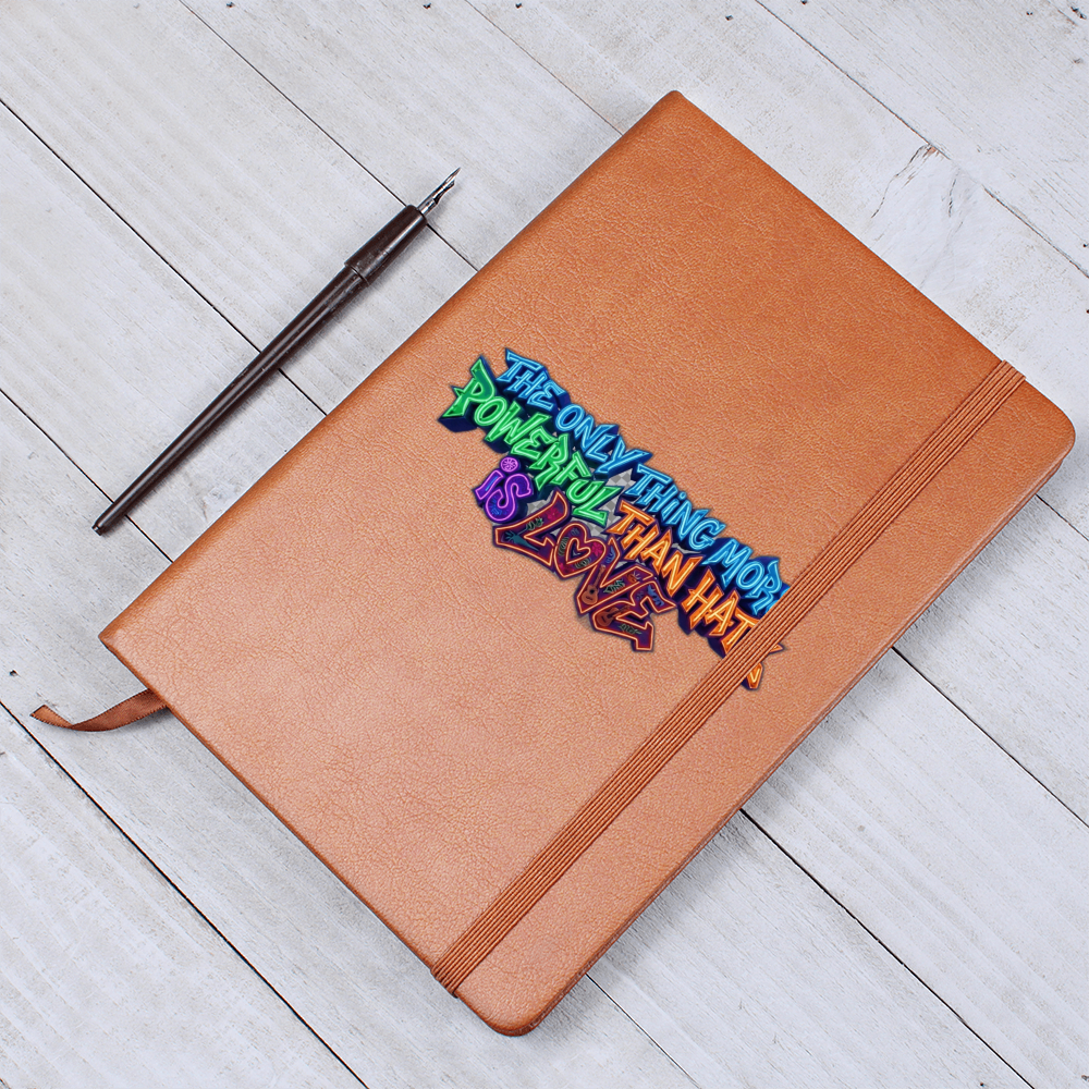 The Only Thing More Powerful Than Hate is Love | Graphic Leather Journal | Benito Collection