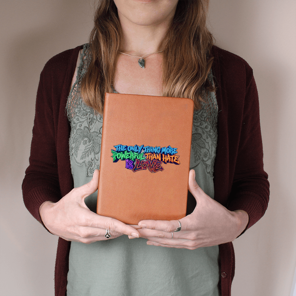 The Only Thing More Powerful Than Hate is Love | Graphic Leather Journal | Benito Collection