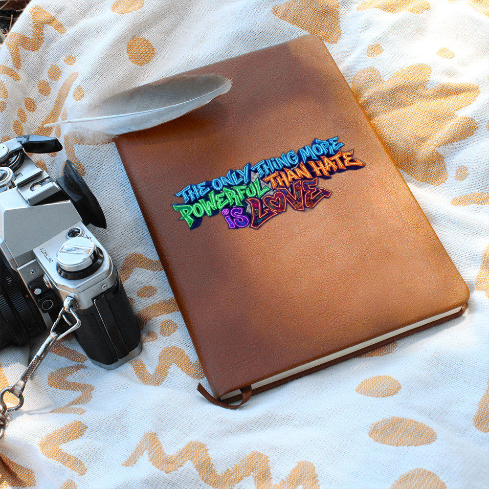 The Only Thing More Powerful Than Hate is Love | Graphic Leather Journal | Benito Collection