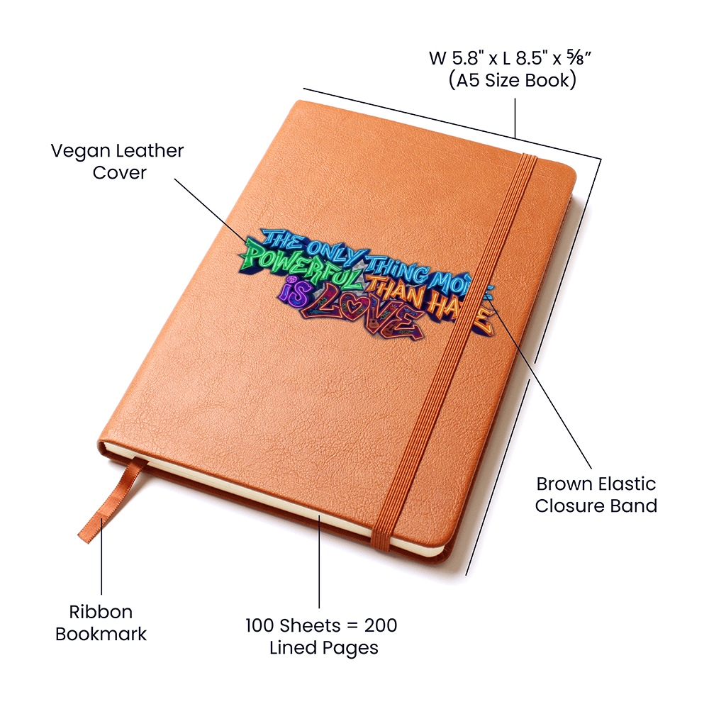The Only Thing More Powerful Than Hate is Love | Graphic Leather Journal | Benito Collection