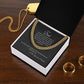 To My Dad | Thank you for the Sacrifices | Cuban Link Chain