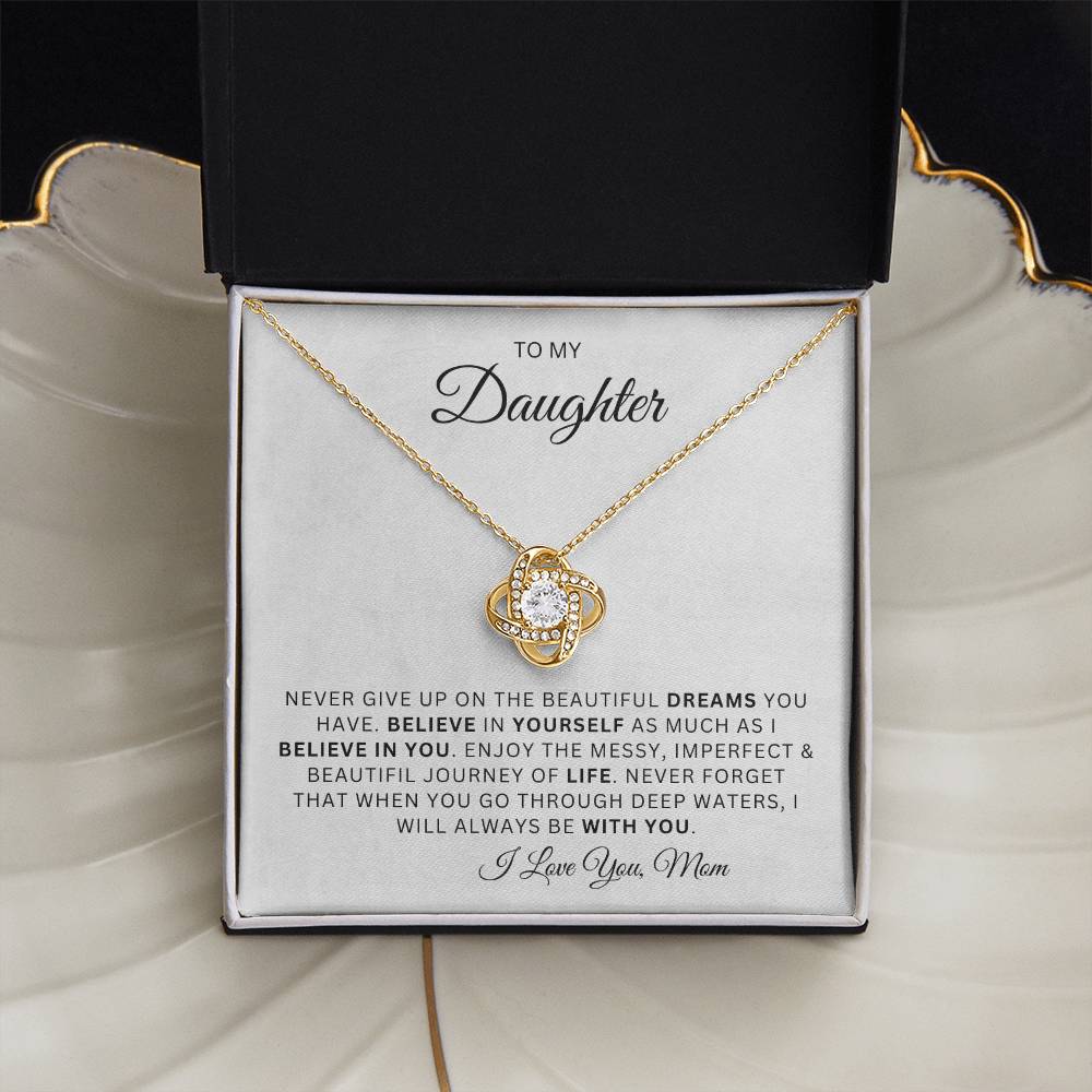 To My Daughter | Love Knot Necklace | Believe in Yourself | From Mom