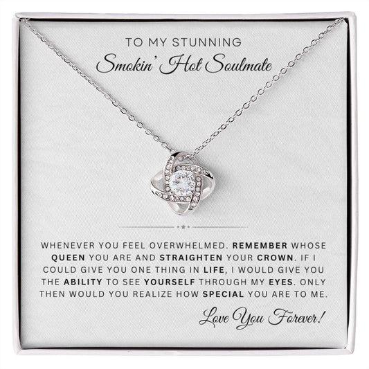 To My Stunning Smokin' Hot Soulmate | Love Knot Necklace