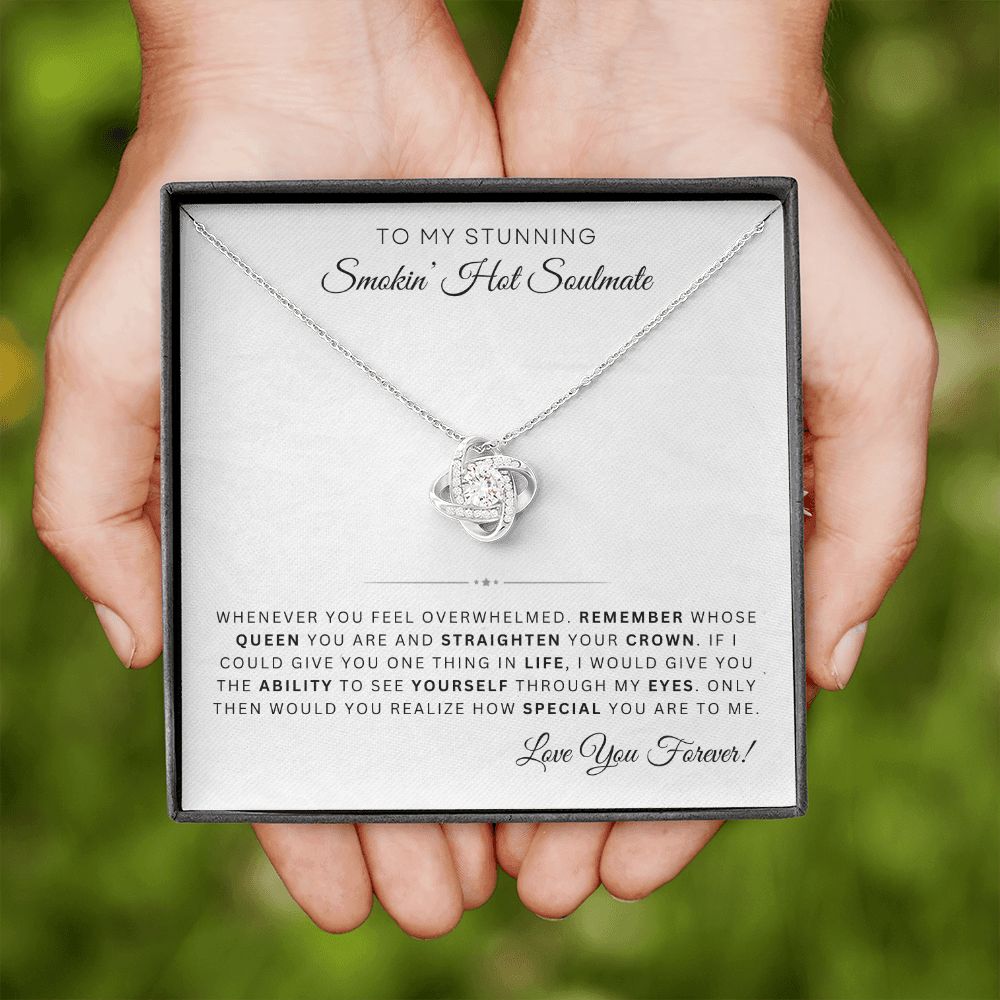 To My Stunning Smokin' Hot Soulmate | Love Knot Necklace