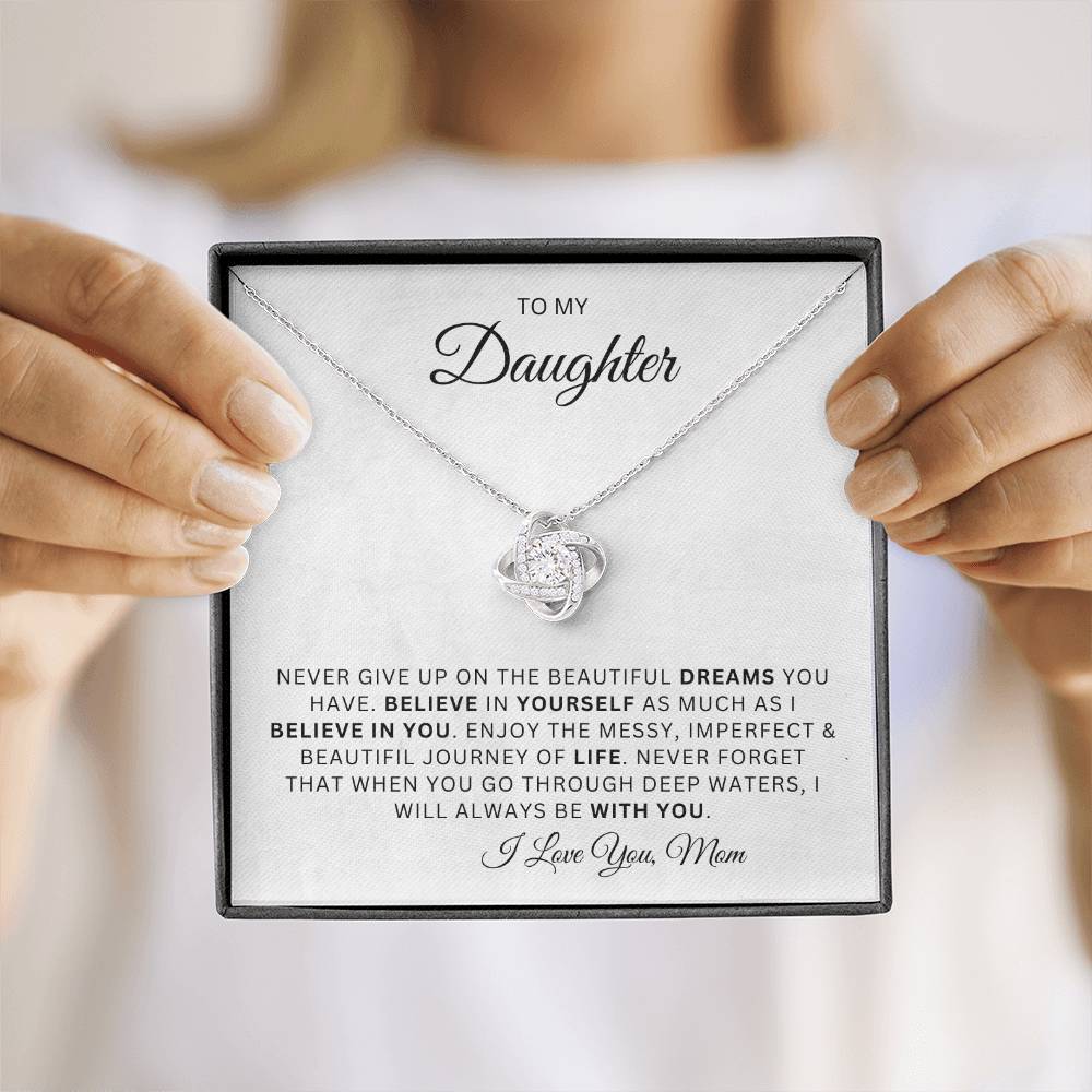 To My Daughter | Love Knot Necklace | Believe in Yourself | From Mom