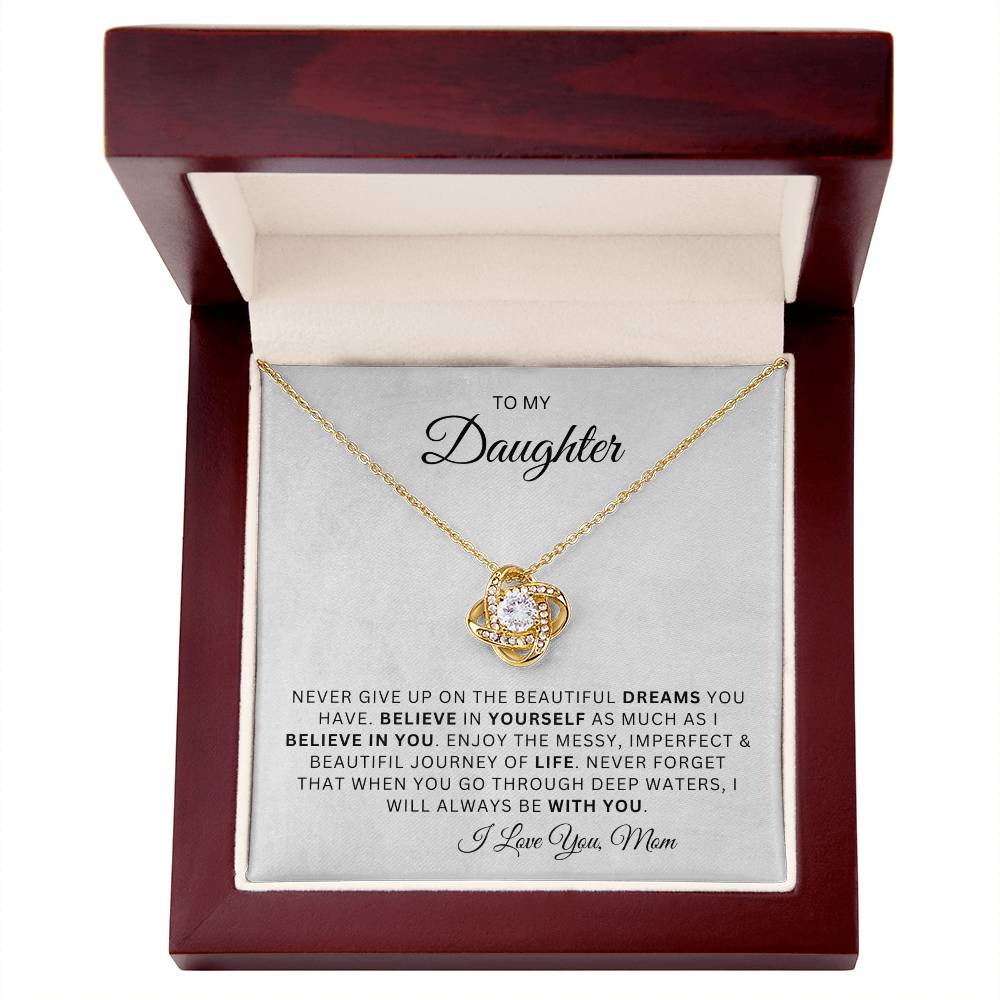 To My Daughter | Love Knot Necklace | Believe in Yourself | From Mom