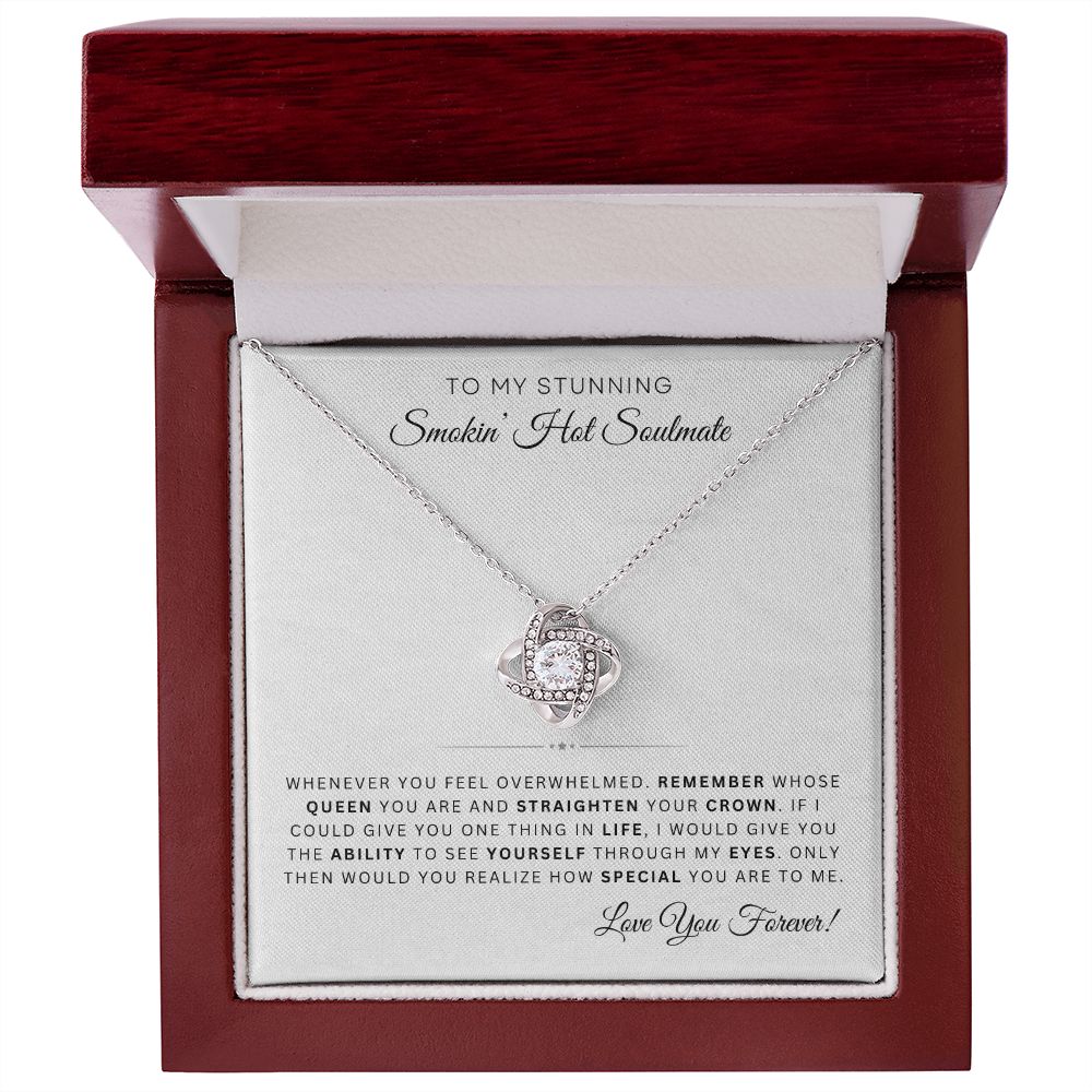 To My Stunning Smokin' Hot Soulmate | Love Knot Necklace