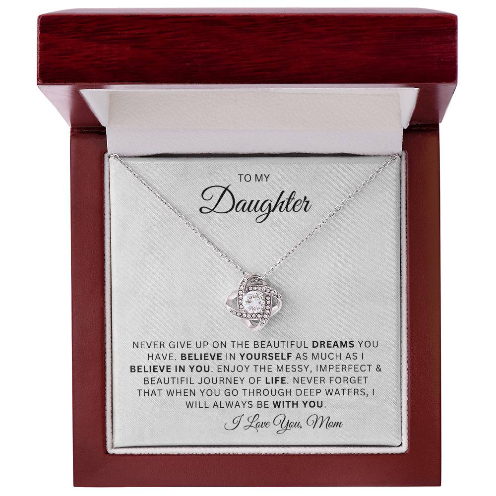 To My Daughter | Love Knot Necklace | Believe in Yourself | From Mom