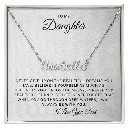 To My Daughter | Never Give up from Dad | Personalized Name