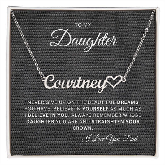 To My Daughter | Personalized Name | Straighten your Crown from Dad