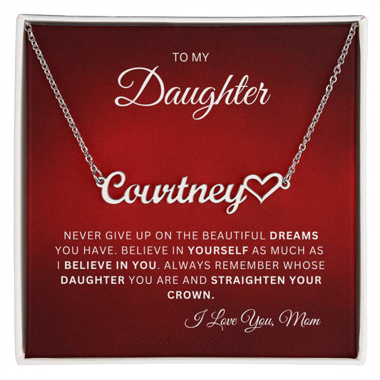 To My Daughter | Personalized Name | Never Give up | From Mom