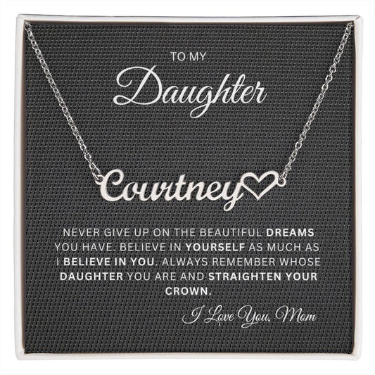 To My Daughter | Personalized Name | Straighten your Crown | From Mom