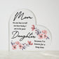 To My Mom | From your Daughter | Acrylic Heart Plaque