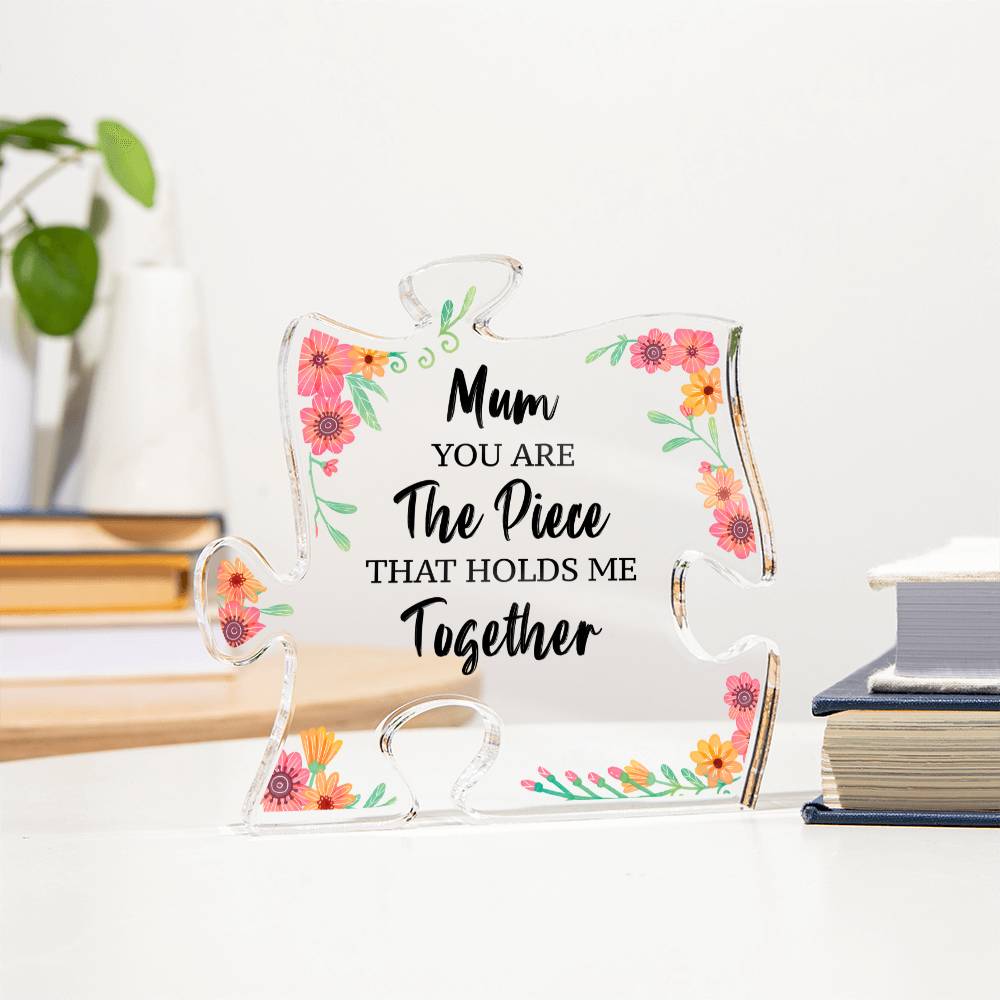 MOM You Are the Piece That Holds Me Together | Acrylic Puzzle Plaque