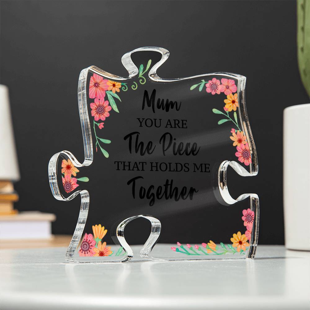 MOM You Are the Piece That Holds Me Together | Acrylic Puzzle Plaque
