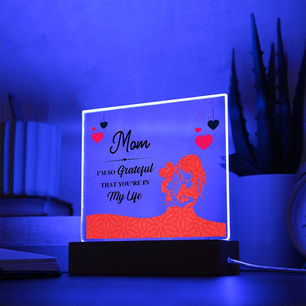 To My Mom | Grateful | Acrylic Square Plaque