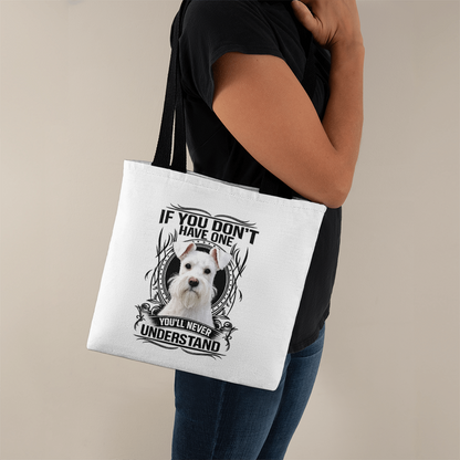 White Miniature Schnauzer Tote Bag | "If You Don't Have One, You'll Never Understand" | Dog Lover Gift | Schnauzer Canvas Tote