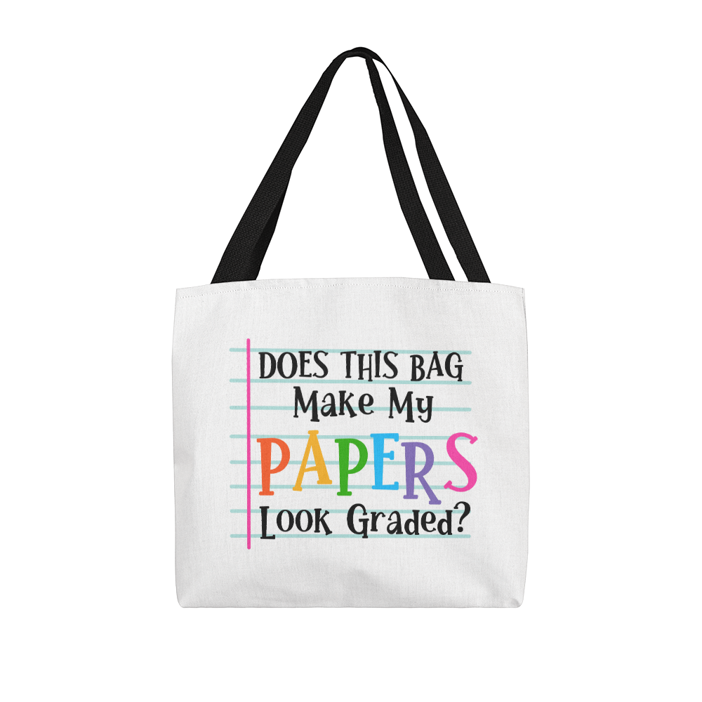 Does This Bag Make My Papers Look Graded? Funny Teacher Tote Bag | Teacher Gift | Classroom Canvas Tote