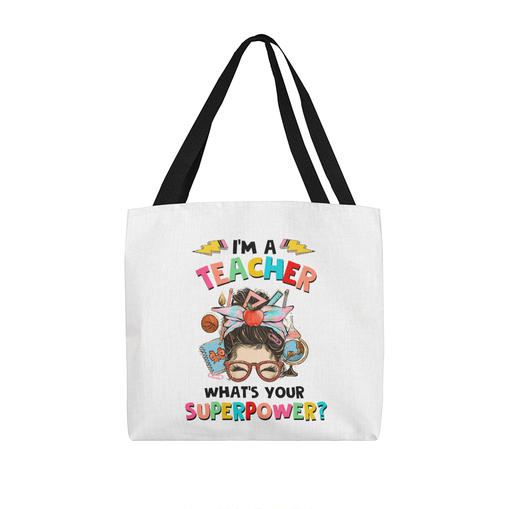 I'm a Teacher, What's Your Superpower? Tote Bag | Teacher Gift | Reusable Canvas Tote