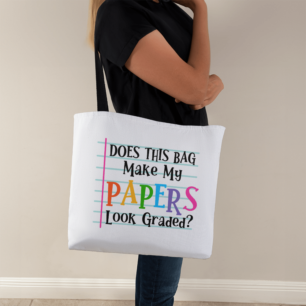 Does This Bag Make My Papers Look Graded? Funny Teacher Tote Bag | Teacher Gift | Classroom Canvas Tote