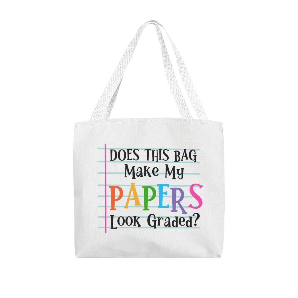Does This Bag Make My Papers Look Graded? Funny Teacher Tote Bag | Teacher Gift | Classroom Canvas Tote