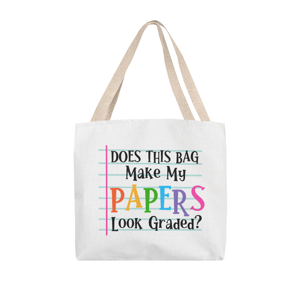 Does This Bag Make My Papers Look Graded? Funny Teacher Tote Bag | Teacher Gift | Classroom Canvas Tote