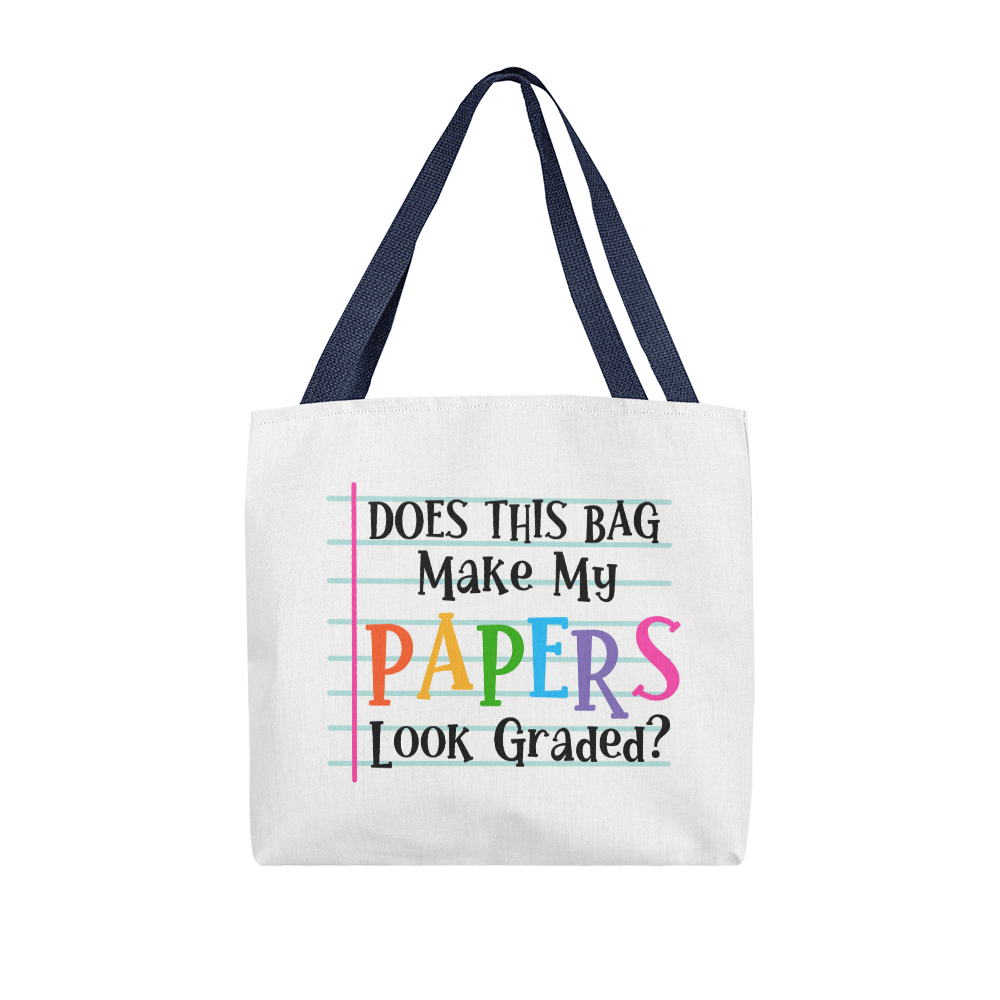 Does This Bag Make My Papers Look Graded? Funny Teacher Tote Bag | Teacher Gift | Classroom Canvas Tote