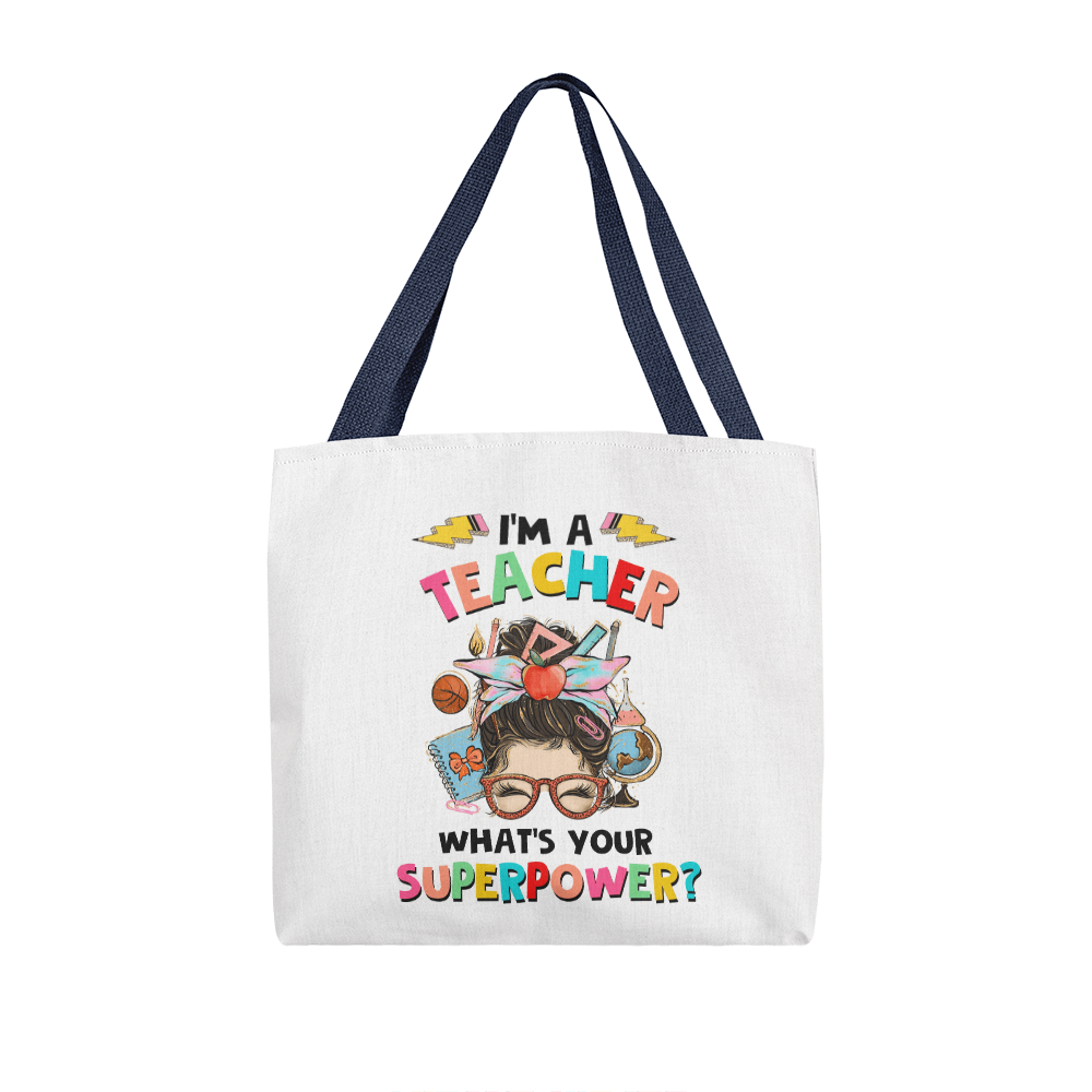 I'm a Teacher, What's Your Superpower? Tote Bag | Teacher Gift | Reusable Canvas Tote