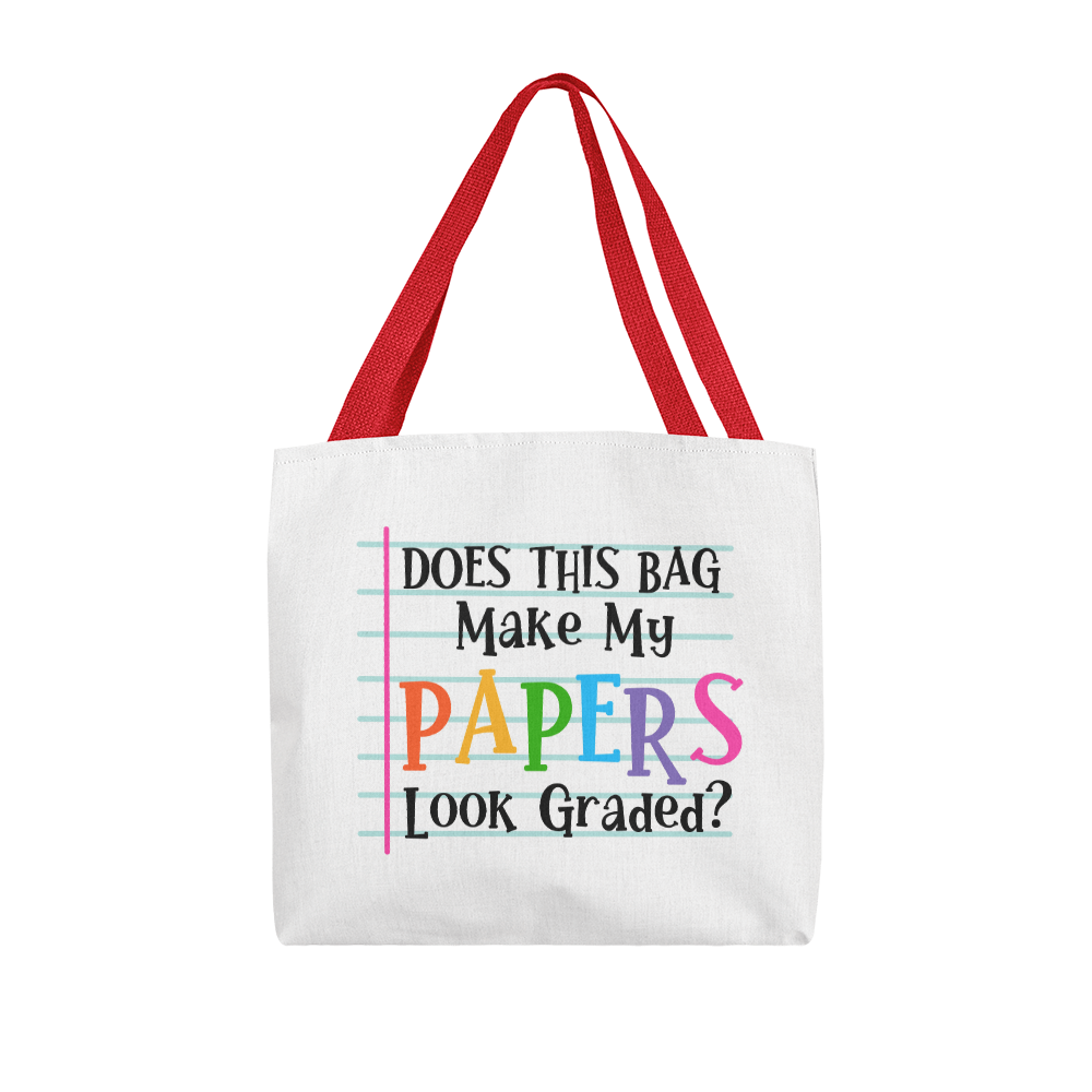 Does This Bag Make My Papers Look Graded? Funny Teacher Tote Bag | Teacher Gift | Classroom Canvas Tote