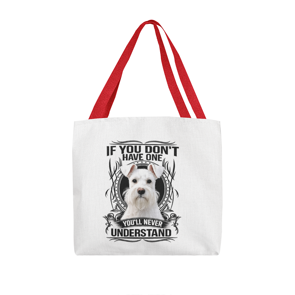 White Miniature Schnauzer Tote Bag | "If You Don't Have One, You'll Never Understand" | Dog Lover Gift | Schnauzer Canvas Tote