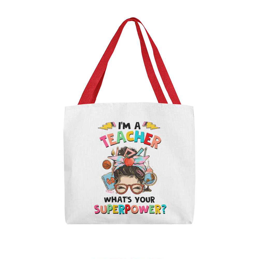 I'm a Teacher, What's Your Superpower? Tote Bag | Teacher Gift | Reusable Canvas Tote